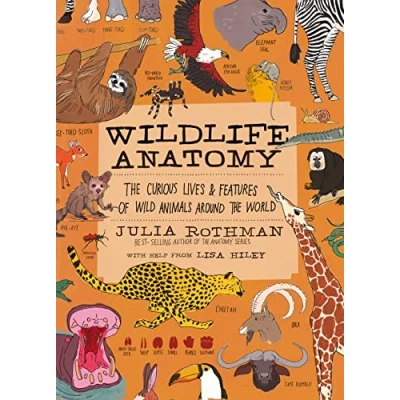 Abbildung von Wildlife Anatomy: the Curious Lives &amp; Features of Wild Animals around World