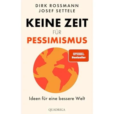 Abbildung von Keine Zeit für Pessimismus: Ideen eine bessere Welt. &quot;Großartig! zum Lesen, Staunen und Handeln.&quot; Dr. Eckart von Hirschhausen