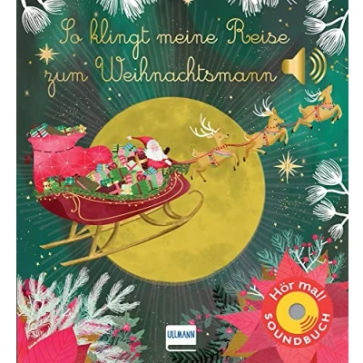 Abbildung von So klingt Meine Reise zum Weihnachtsmann: musikalische Soundbuch mit Geräuschen und Klängen zu Weihnachten für Kinder ab 1 Jahr