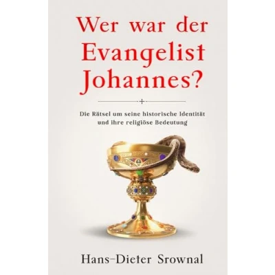 Abbildung von Wer war der Evangelist Johannes?: Die Rätsel um seine historische Identität und ihre religiöse Bedeutung
