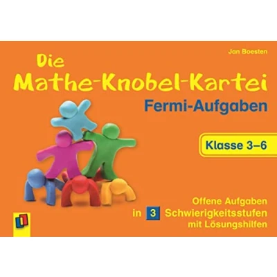 Abbildung von Die Mathe Knobel Kartei: Fermi Aufgaben, Klasse 3 6: Offene Aufgaben in Schwierigkeitsstufen mit Lösungshilfen