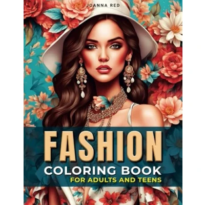 Abbildung von Fashion Coloring Book for Adults and Teens: Stylish Outfits to Color Adult Women Teen Girls, Pages Relaxation Stress Relief