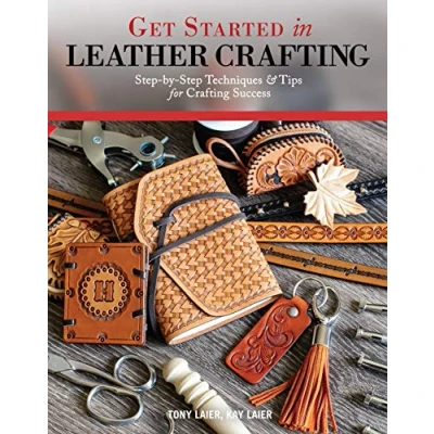 Abbildung von Get Started in Leather Crafting: Step by Techniques and Tips for Crafting Success