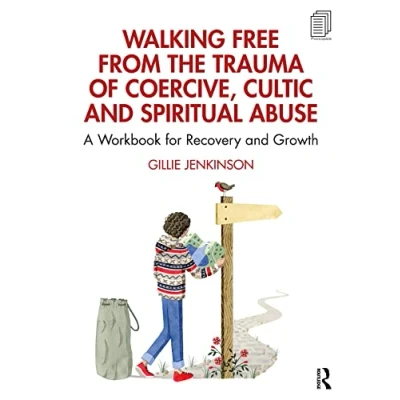 Abbildung von Walking Free from the Trauma of Coercive, Cultic and Spiritual Abuse: A Workbook for Recovery Growth
