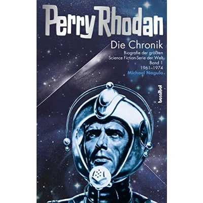 Abbildung von Perry Rhodan Die Chronik: Biografie der größten Science Fiction Serie Welt (Band 1 von 1961 1974): Welt: Band 01: 1974