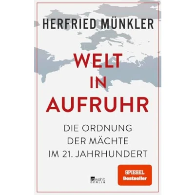 Abbildung von Welt in Aufruhr: Die Ordnung der Mächte im 21. Jahrhundert «Tiefschürfend und überzeugend.» Süddeutsche Zeitung