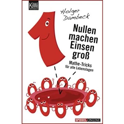 Abbildung von Nullen machen Einsen groß: Mathe Tricks für alle Lebenslagen