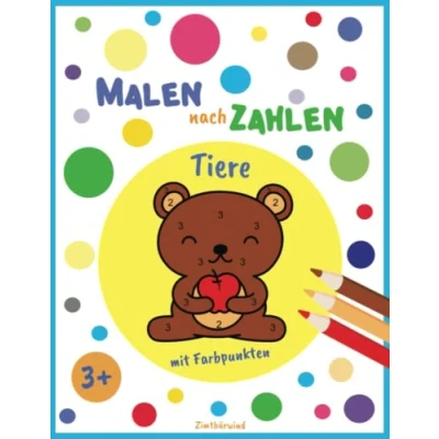 Abbildung von Malen nach Zahlen Tiere erkennen und zuordnen: Tolles Malbuch für Kinder ab 3 Jahren mit kleiner Abenteuergeschichte (Malen Schöne Malbücher spielerisch lernen)