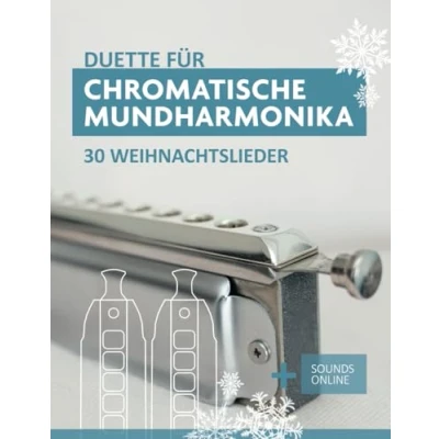 Abbildung von Duette für chromatische Mundharmonika 30 Weihnachtslieder: + Sounds Online (Liederbücher die Mundharmonika)