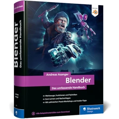 Abbildung von Blender: Das umfassende Handbuch zu Blender. Mit Praxis Workshops, Insider Tipps und Techniken Modelling, Rendering, Animation mehr