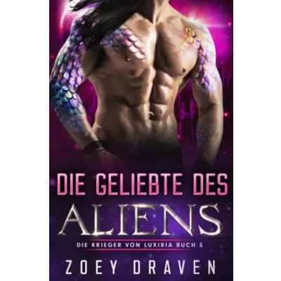 Abbildung von Die Geliebte des Aliens (Die Krieger von Luxiria, Band 3)
