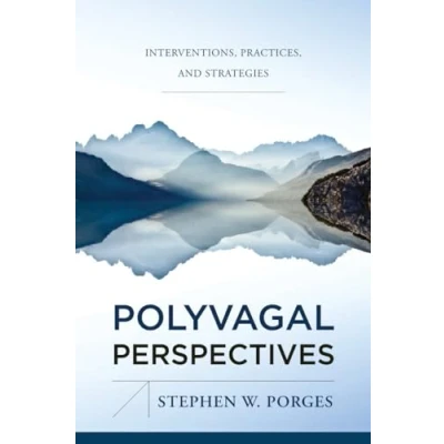 Abbildung von Polyvagal Perspectives: Interventions, Practices, and Strategies (Norton on Interpersonal Neurobiology, Band 0)