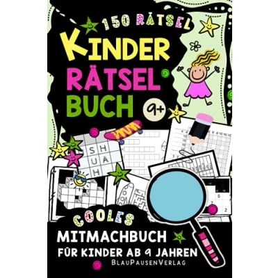 Abbildung von Kinder Rätselbuch ab 9 Jahren: Ultimativer neuer Rätselspaß mit Sudoku, Logicals, Denkrätsel, Labyrinthen, Wortsuche, Nonogrammen und Vielem mehr!