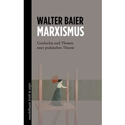 Abbildung von Marxismus: Geschichte und Themen einer praktischen Theorie (kritik &amp; utopie)