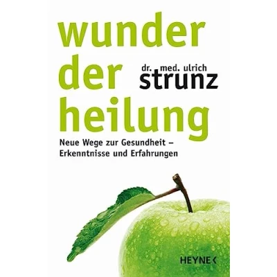 Abbildung von Wunder der Heilung: Neue Wege zur Gesundheit Erkenntnisse und Erfahrungen