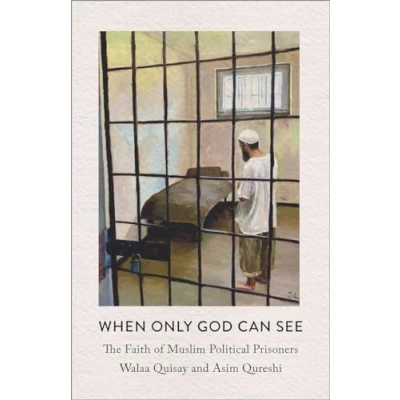 Abbildung von When Only God Can See: The Faith of Muslim Political Prisoners