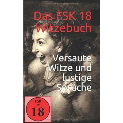 Abbildung von Das Witzebuch FSK18: Versaute Witze und lustige Sprüche