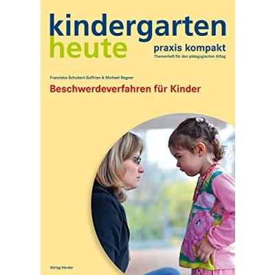 Abbildung von Beschwerdeverfahren für Kinder: kindergarten heute praxis kompakt (Basiswissen Kita heute)