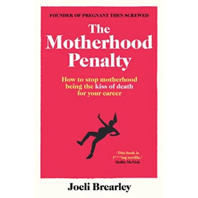 Abbildung von the motherhood Penalty: How to stop being kiss of death for your career