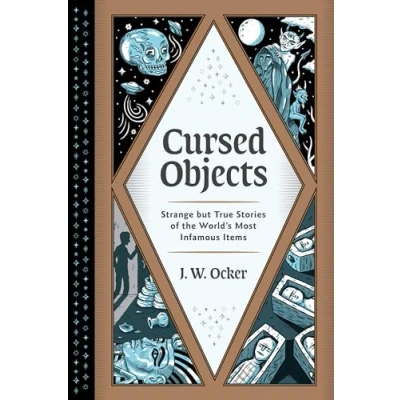 Abbildung von Cursed Objects: Strange but True Stories of the World&#039;s Most Infamous Items