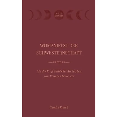 Abbildung von WOMANIFEST der SCHWESTERNSCHAFT: Mit Kraft weiblicher Archetypen eine Frau von heute sein