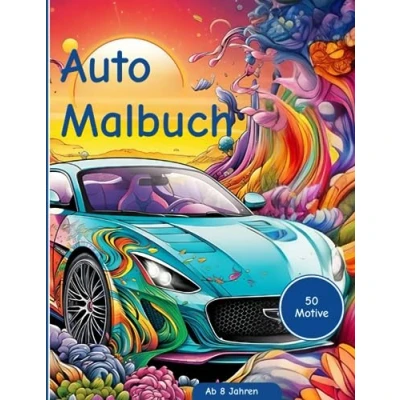 Abbildung von Sportwagen Malbuch: Actiongeladene Ausmalmotive für Kinder ab 8 Jahren: 50 faszinierende Autos zum Ausmalen Perfektes Geschenk angehende Autoenthusiasten (Ausmalabenteuer)
