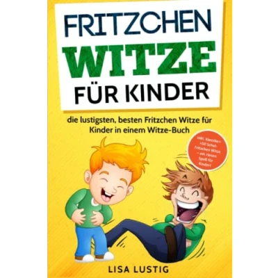 Abbildung von Fritzchen Witze für Kinder: Die lustigsten, besten Kinder in einem Buch