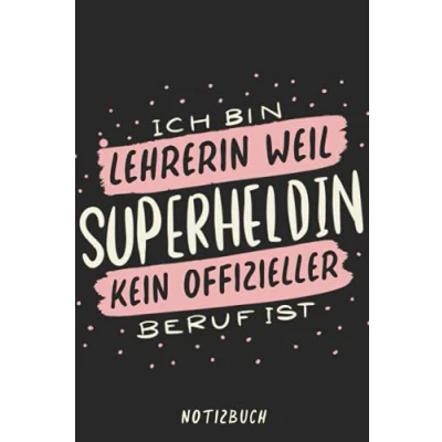 Abbildung von Ich bin Lehrerin weil Superheldin kein offizieller Beruf ist: A5 Notizbuch liniert auf 120 Seiten als Geschenk zum Lehrer Abschied: Geschenke Schule ... Referendariat Abschiedsgeschenk