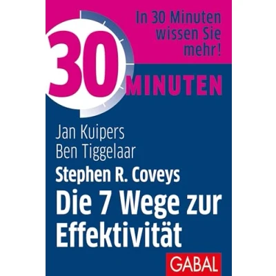 Abbildung von 30 Minuten Stephen R. Coveys Die 7 Wege zur Effektivität
