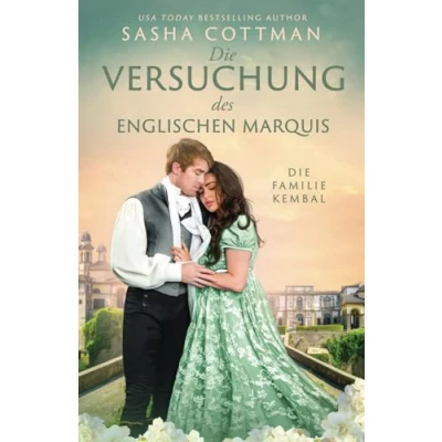 Abbildung von Die Versuchung des englischen Marquis: Historischer Liebesroman (Die Familie Kembal, Band 1)