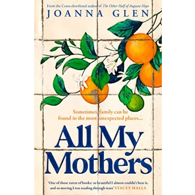 Abbildung von All My Mothers: THE heart breaking novel from author OF Costa shortlisted debut, OTHER HALF AUGUSTA HOPE