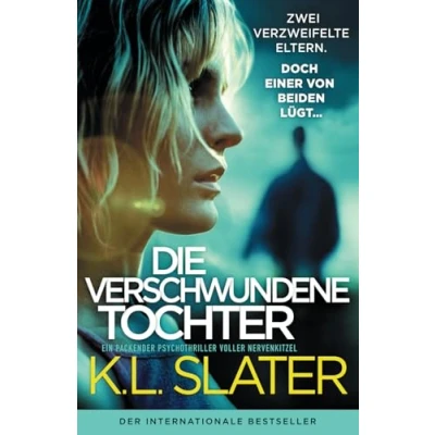 Abbildung von Die verschwundene Tochter: Ein packender Psychothriller voller Nervenkitzel