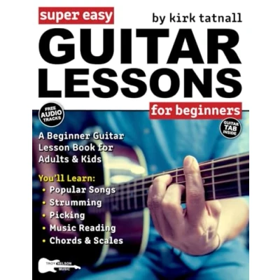 Abbildung von Super Easy Guitar Lessons for Beginners: A Beginner Lesson Book Adults &amp; Kids—Includes Tab, Big Letter Notes, and Free Audio! (Large Print Notes Sheet Music)