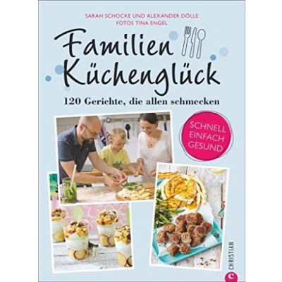 Abbildung von Familienkochbuch: Familienküchenglück. 120 Gerichte, die allen schmecken. Ein Kochbuch für ganze Familie. Schnelle, einfache und gesunde Familienküche. Kochen Kinder leicht gemacht.
