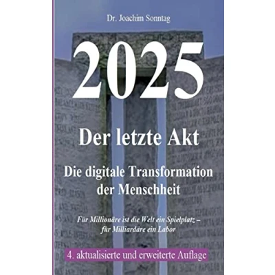 Abbildung von 2025 der letzte Akt: Die digitale Transformation Menschheit
