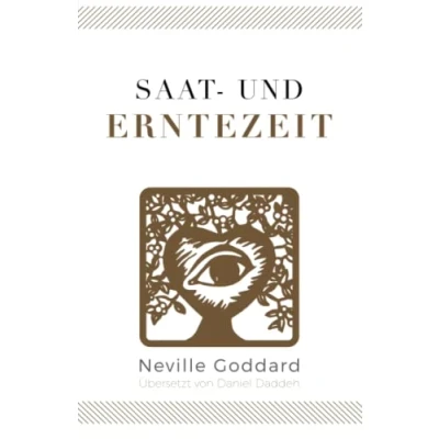 Abbildung von Saat und Erntezeit: Neville Goddard (Neuntes Buch) (Neville Die 10 Bücher, Band 9)
