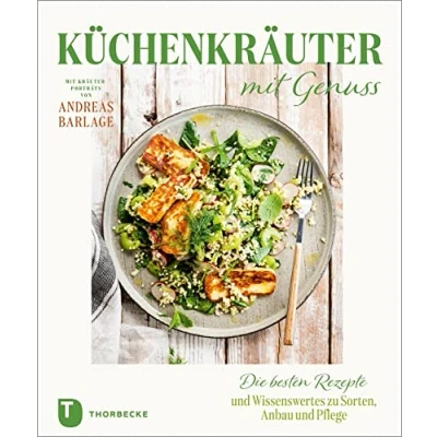 Abbildung von Küchenkräuter Mit Genuss: Die besten Rezepte und Wissenswertes zu Sorten, Anbau Pflege. Kräuterporträts von Andreas Barlage