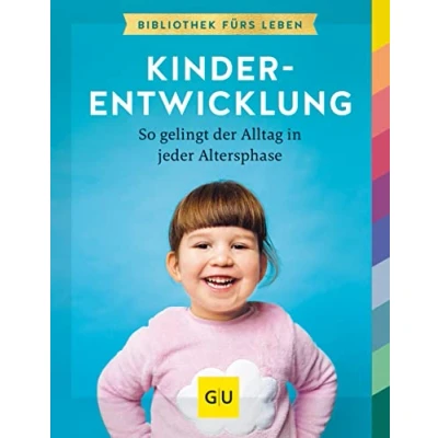 Abbildung von Kinderentwicklung: So gelingt der Alltag in jeder Lebensphase (GU Erziehung)