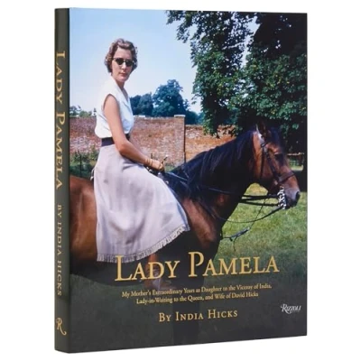Abbildung von Lady Pamela: My Mother&#039;s Extraordinary Years as Daughter to the Viceroy of India, in Waiting Queen, and Wife David Hicks