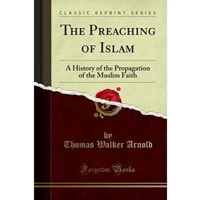 Abbildung von the Preaching of Islam: A History Propagation Muslim Faith (Classic Reprint)