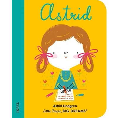 Abbildung von Astrid Lindgren: Little People, Big Dreams. Mini Pappbilderbuch mit abgerundeten Ecken für Kinder von 1 bis 3 Jahren