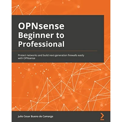 Abbildung von OPNsense Beginner to Professional: Protect networks and build next generation firewalls easily with