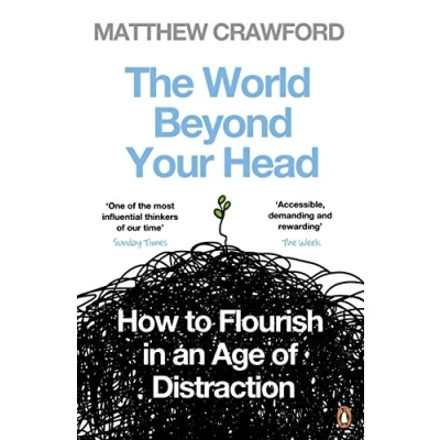 Abbildung von The World Beyond Your Head: How to Flourish in an Age of Distraction