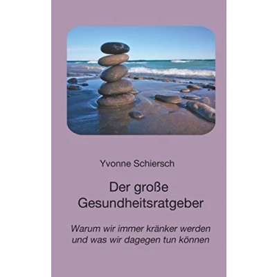 Abbildung von Der große Gesundheitsratgeber: Warum wir immer kränker werden und was dagegen tun können
