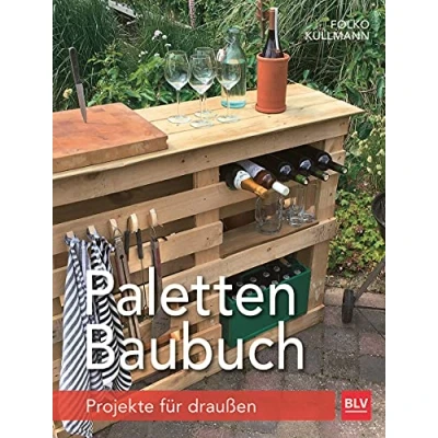 Abbildung von Paletten Baubuch: Projekte für draußen (BLV Gestaltung &amp; Planung Garten)