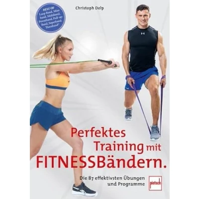 Abbildung von Perfektes Training mit Fitnessbändern: Die 87 effektivsten Übungen und Programme
