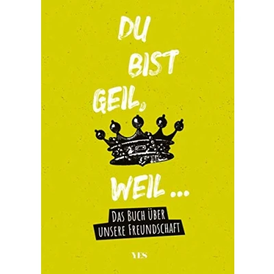 Abbildung von Du bist geil, weil...: Das Buch über unsere Freundschaft. Ausfüllbuch für deine beste Freundin oder deinen besten Freund