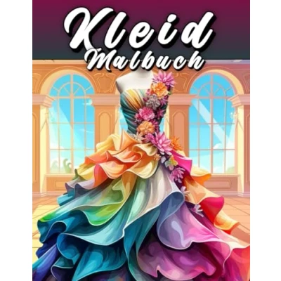 Abbildung von Kleid Malbuch: Mode Malbuch mit 50 Schönen Kleider Malvorlagen zum Ausmalen und Entspannen für Frauen Mädchen