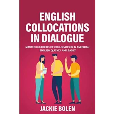 Abbildung von English Collocations in Dialogue: Master Hundreds of American Quickly and Easily (English Vocabulary Builder for Intermediate Advanced)