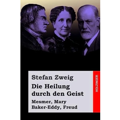 Abbildung von Die Heilung durch den Geist: Mesmer, Mary Baker Eddy, Freud